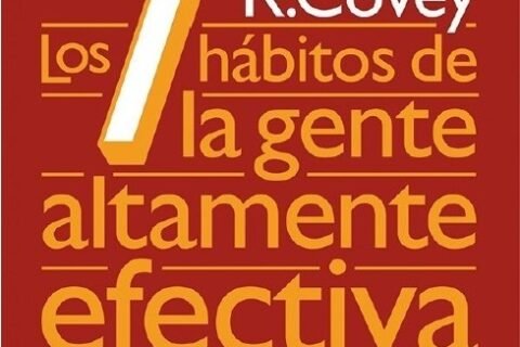 Los 7 hábitos de la gente altamente efectiva